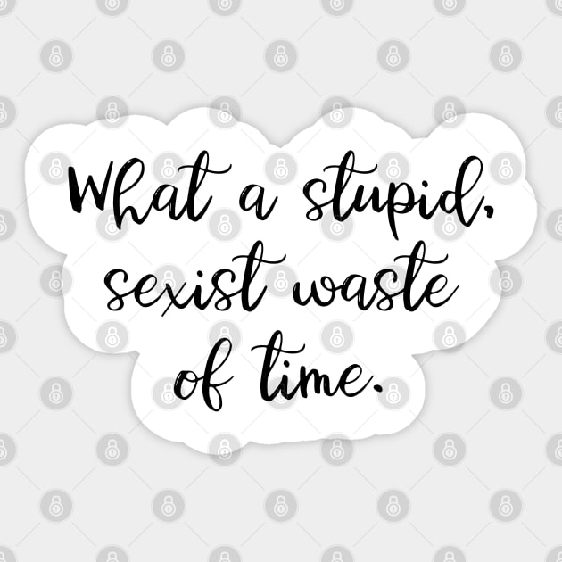 Jessie Spano - What a stupid, sexist waste of time Sticker by qpdesignco